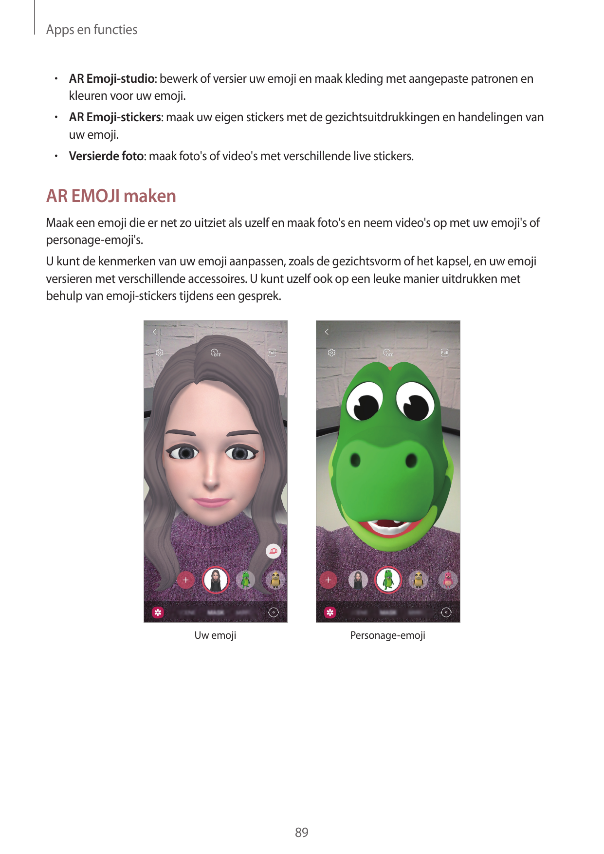 Apps en functies•  AR Emoji-studio: bewerk of versier uw emoji en maak kleding met aangepaste patronen enkleuren voor uw emoji.•