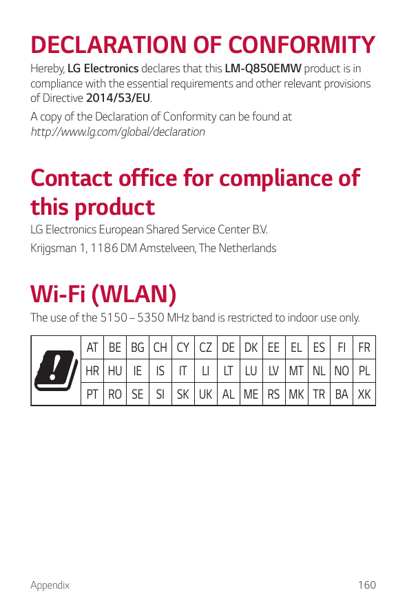 DECLARATION OF CONFORMITYHereby, LG Electronics declares that this LM-Q850EMW product is incompliance with the essential require