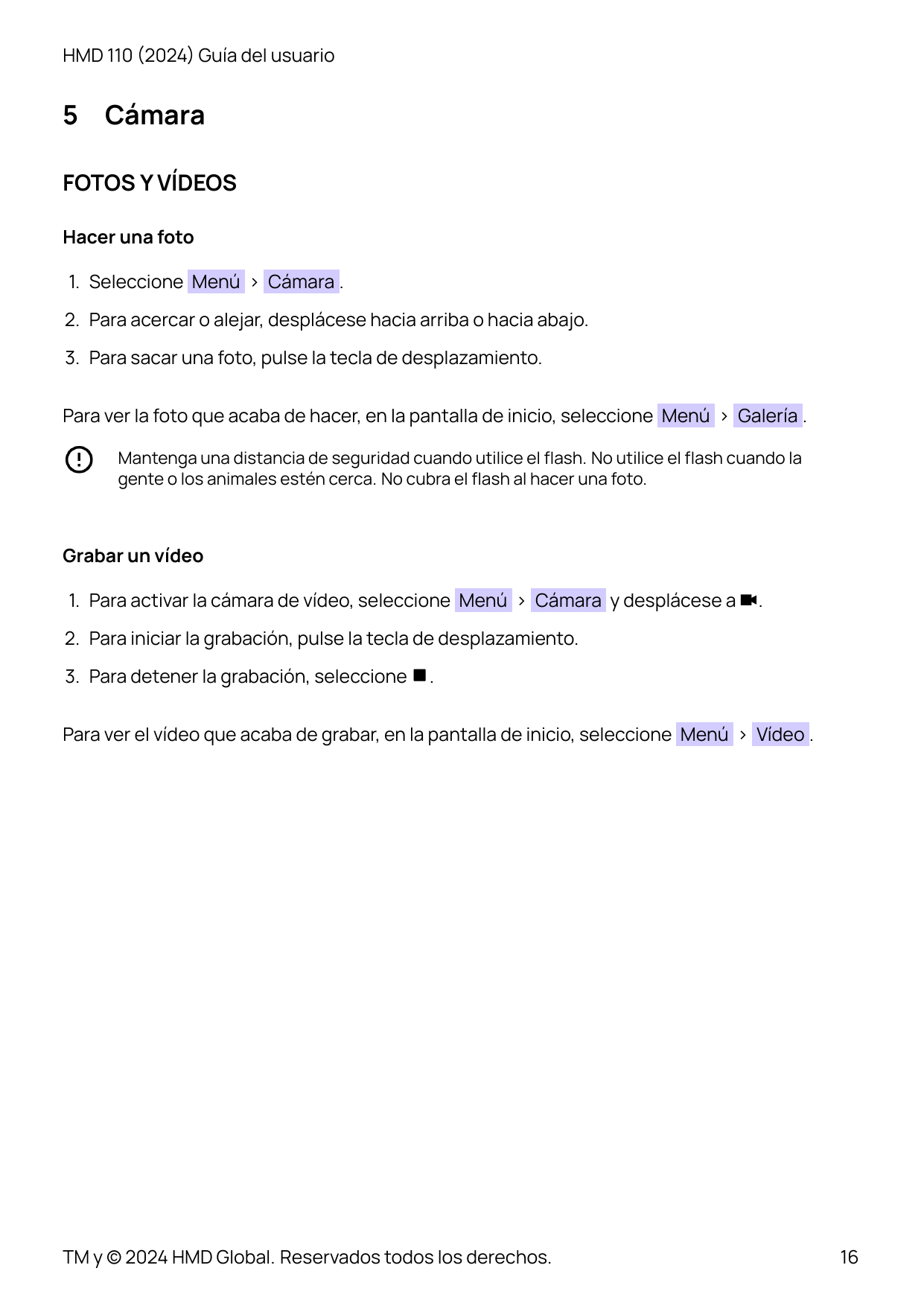HMD 110 (2024) Guía del usuario5CámaraFOTOS Y VÍDEOSHacer una foto1. Seleccione Menú > Cámara .2. Para acercar o alejar, desplác