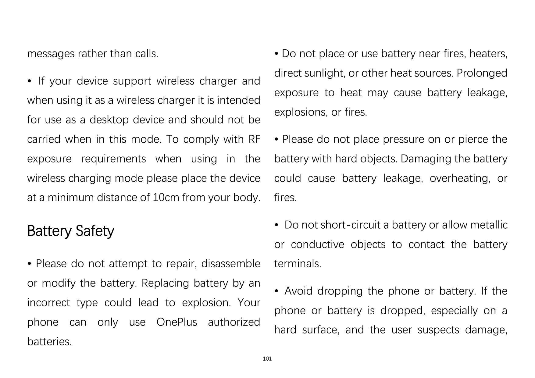 messages rather than calls.• Do not place or use battery near fires, heaters,direct sunlight, or other heat sources. Prolonged• 