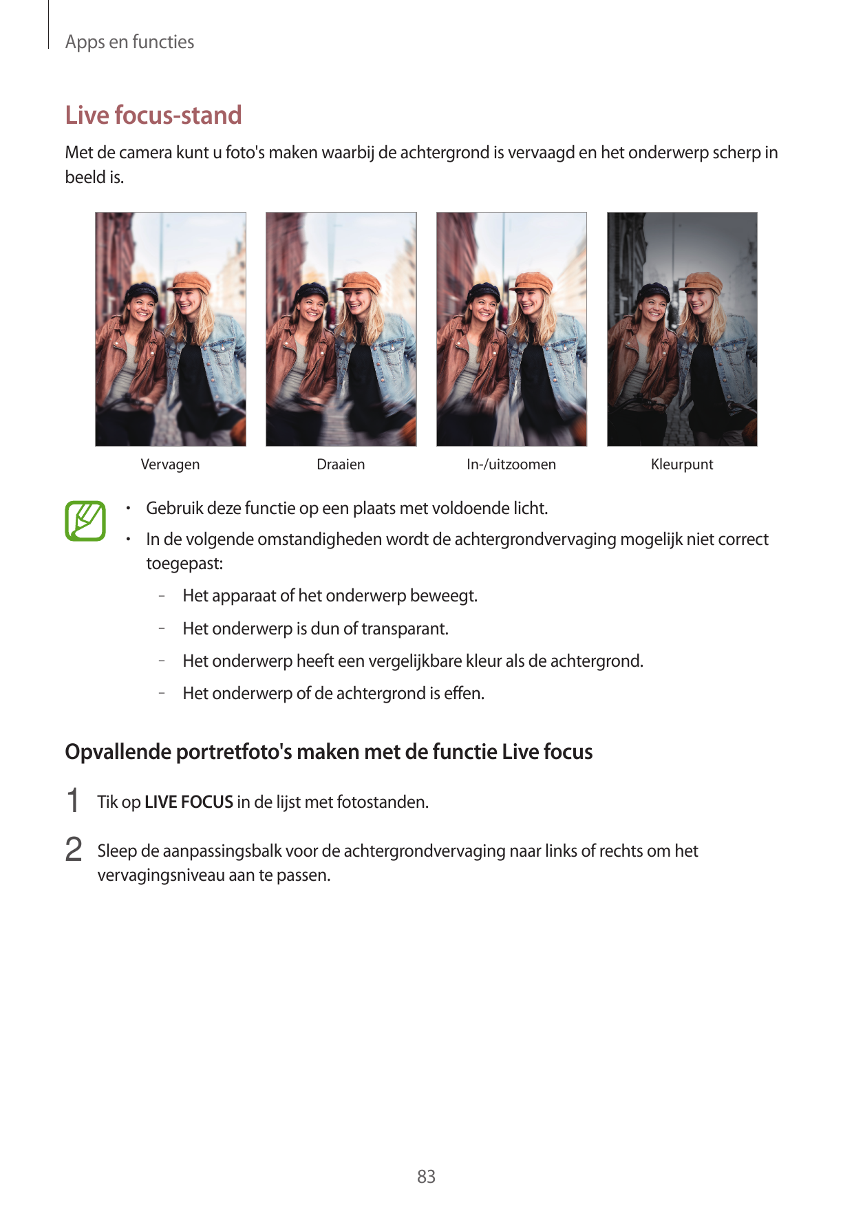 Apps en functiesLive focus-standMet de camera kunt u foto's maken waarbij de achtergrond is vervaagd en het onderwerp scherp inb