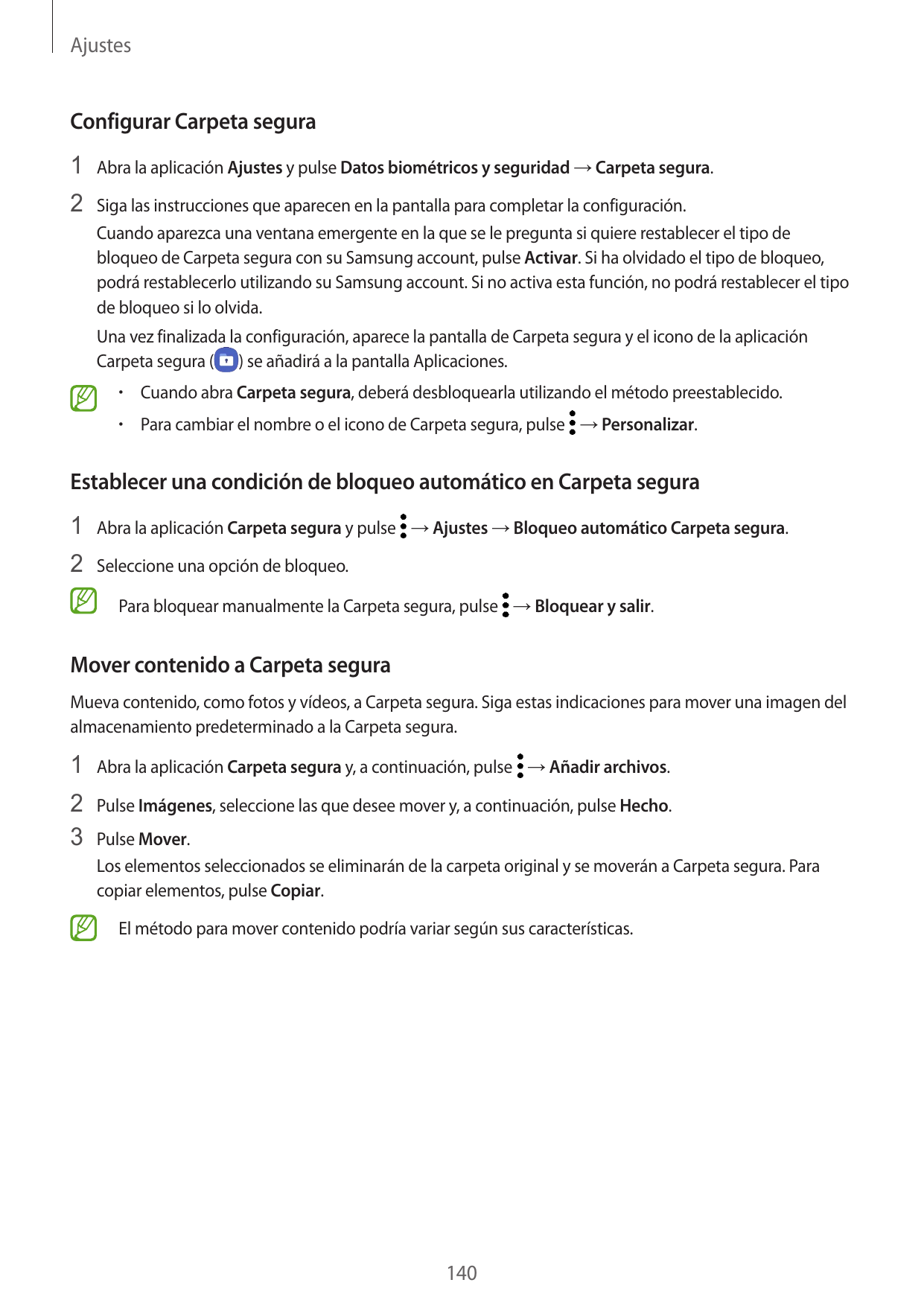 AjustesConfigurar Carpeta segura1 Abra la aplicación Ajustes y pulse Datos biométricos y seguridad → Carpeta segura.2 Siga las i