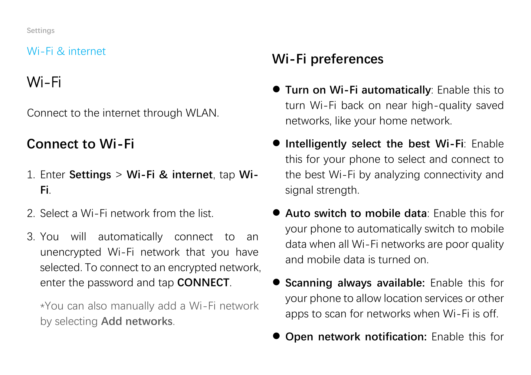 SettingsWi-Fi & internetWi-FiConnect to the internet through WLAN.Connect to Wi-Fi1. Enter Settings > Wi-Fi & internet, tap WiFi