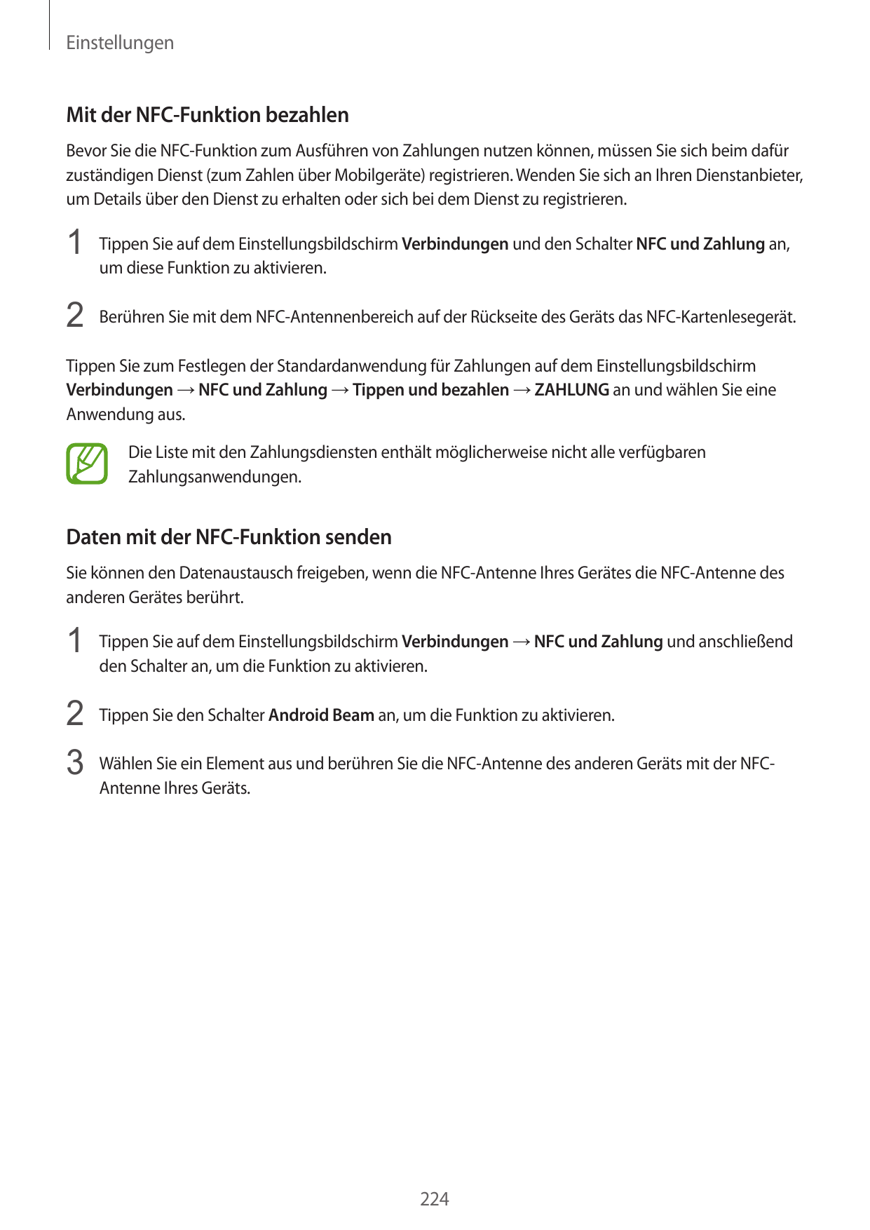 EinstellungenMit der NFC-Funktion bezahlenBevor Sie die NFC-Funktion zum Ausführen von Zahlungen nutzen können, müssen Sie sich 