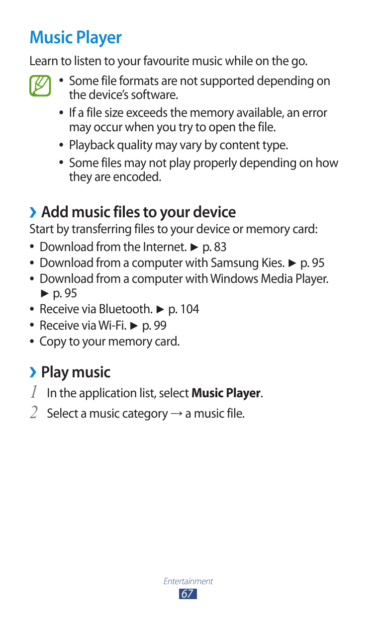 Music PlayerLearn to listen to your favourite music while on the go.●● Some file formats are not supported depending onthe devic