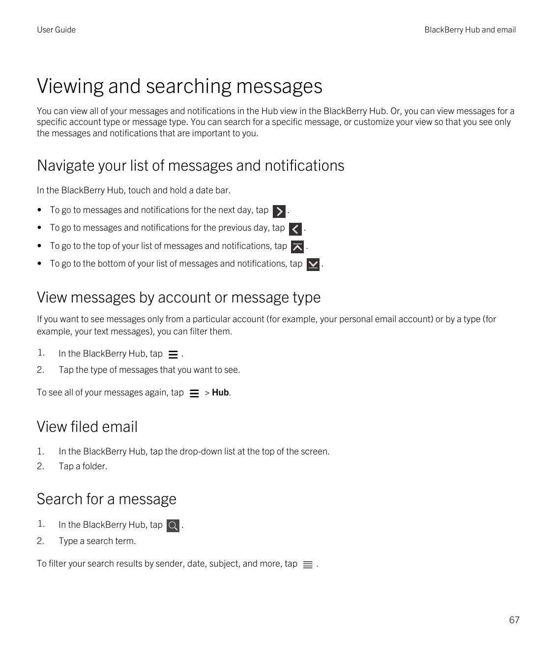 User GuideBlackBerry Hub and emailViewing and searching messagesYou can view all of your messages and notifications in the Hub v