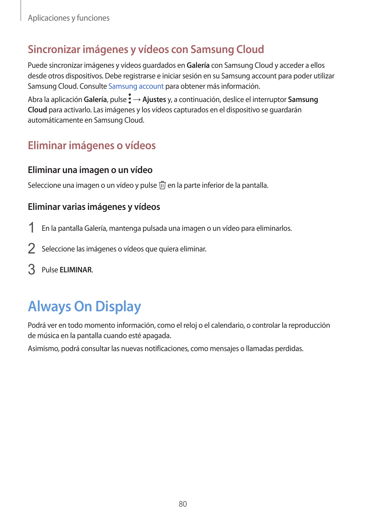 Aplicaciones y funcionesSincronizar imágenes y vídeos con Samsung CloudPuede sincronizar imágenes y vídeos guardados en Galería 