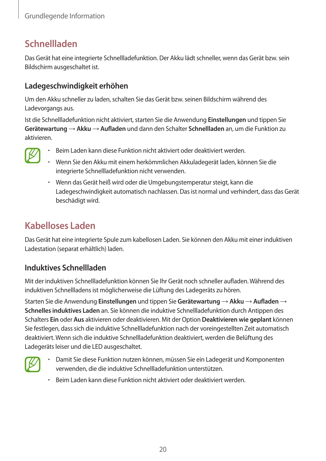 Grundlegende InformationSchnellladenDas Gerät hat eine integrierte Schnellladefunktion. Der Akku lädt schneller, wenn das Gerät 