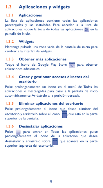 1.3Aplicaciones y widgets1.3.1AplicacionesLa lista de aplicaciones contiene todas las aplicacionesprecargadas y las instaladas. 