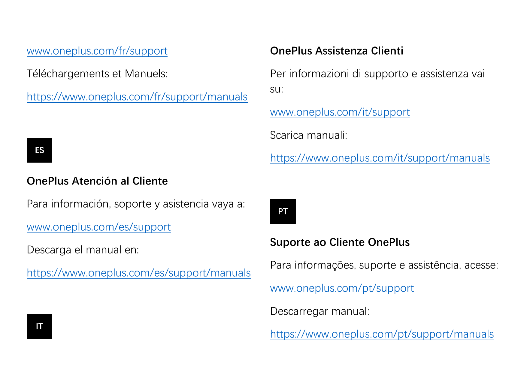 www.oneplus.com/fr/supportOnePlus Assistenza ClientiTéléchargements et Manuels:Per informazioni di supporto e assistenza vaisu