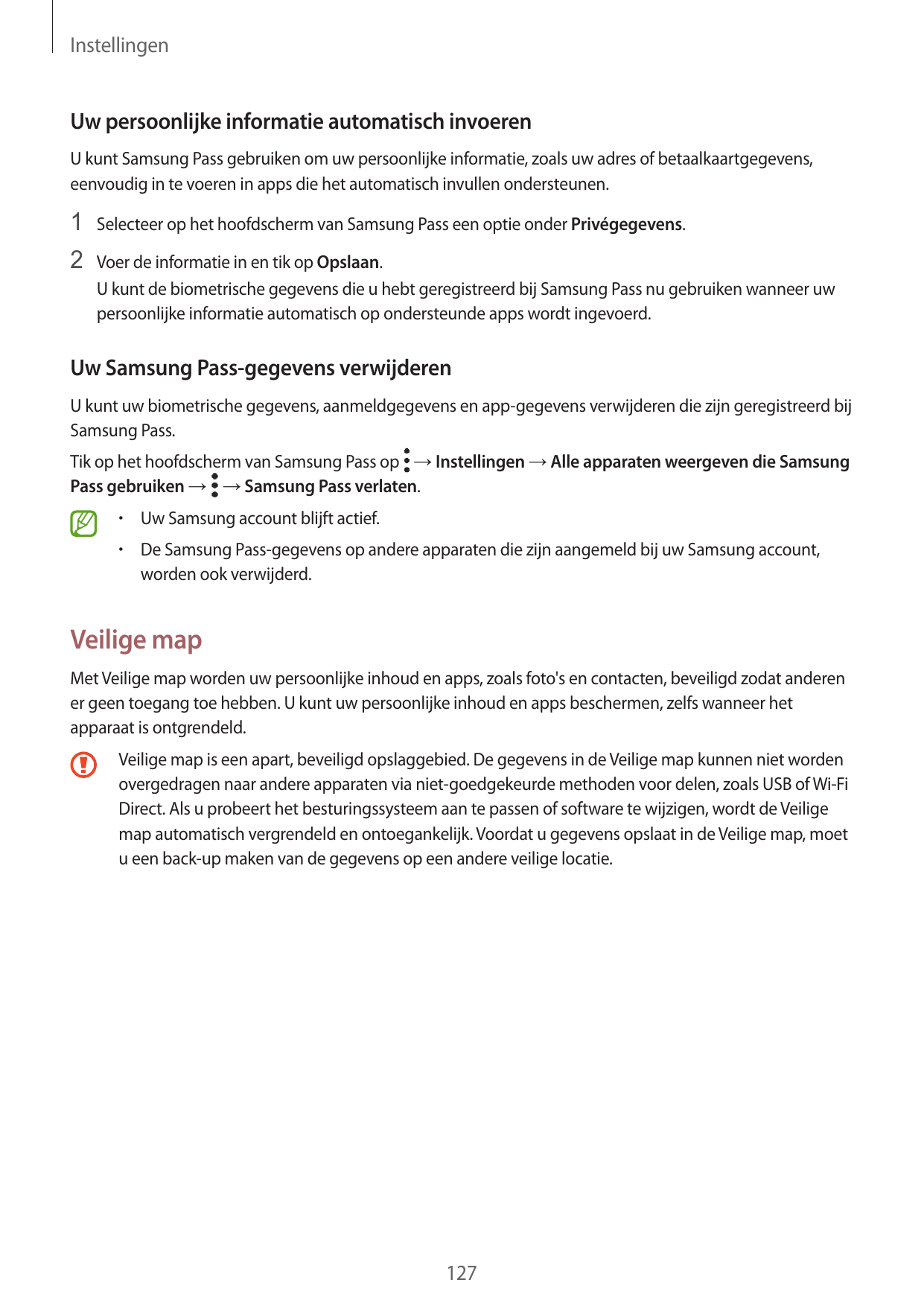 InstellingenUw persoonlijke informatie automatisch invoerenU kunt Samsung Pass gebruiken om uw persoonlijke informatie, zoals uw