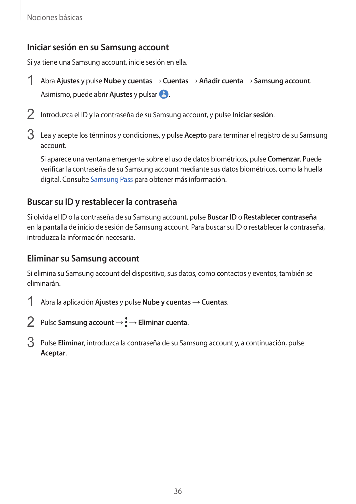 Nociones básicasIniciar sesión en su Samsung accountSi ya tiene una Samsung account, inicie sesión en ella.1 Abra Ajustes y puls