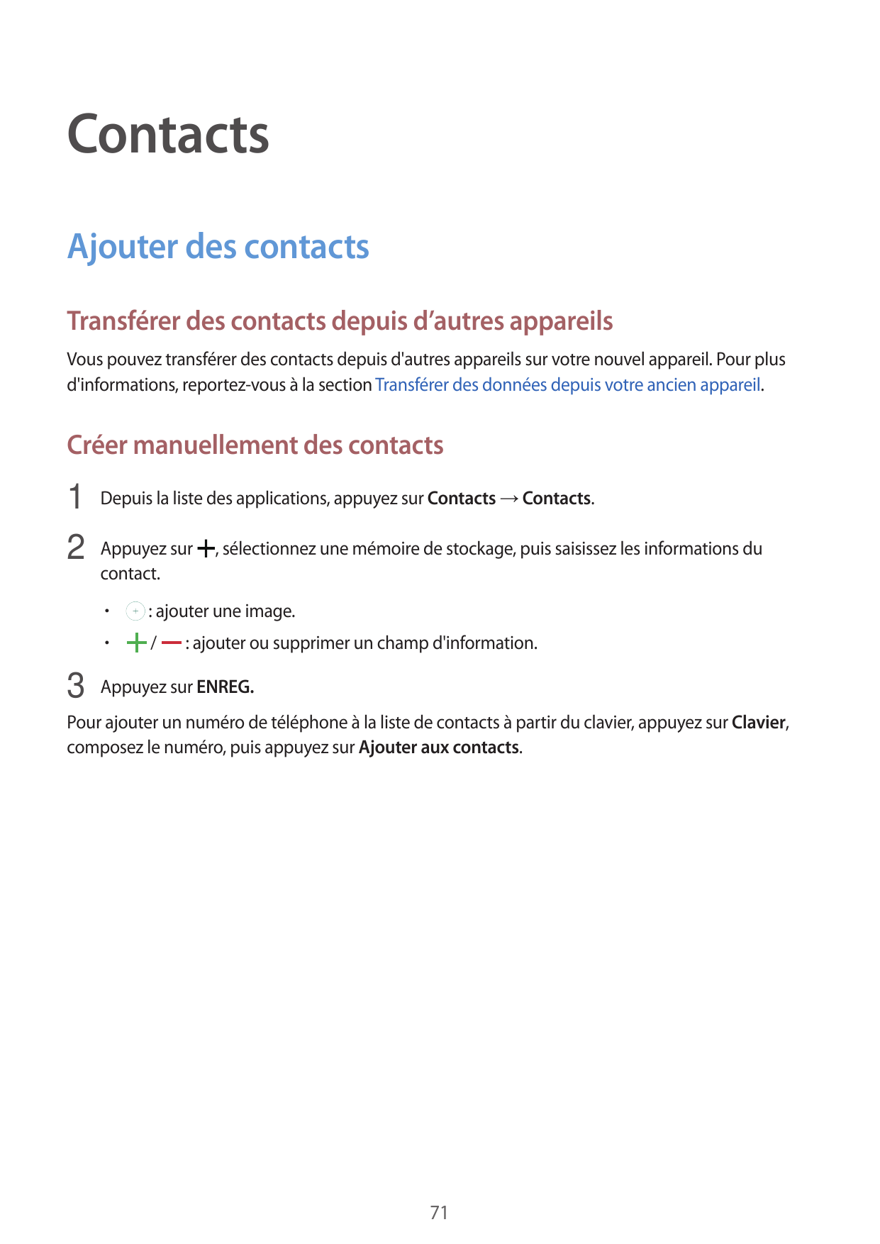 ContactsAjouter des contactsTransférer des contacts depuis d’autres appareilsVous pouvez transférer des contacts depuis d'autres