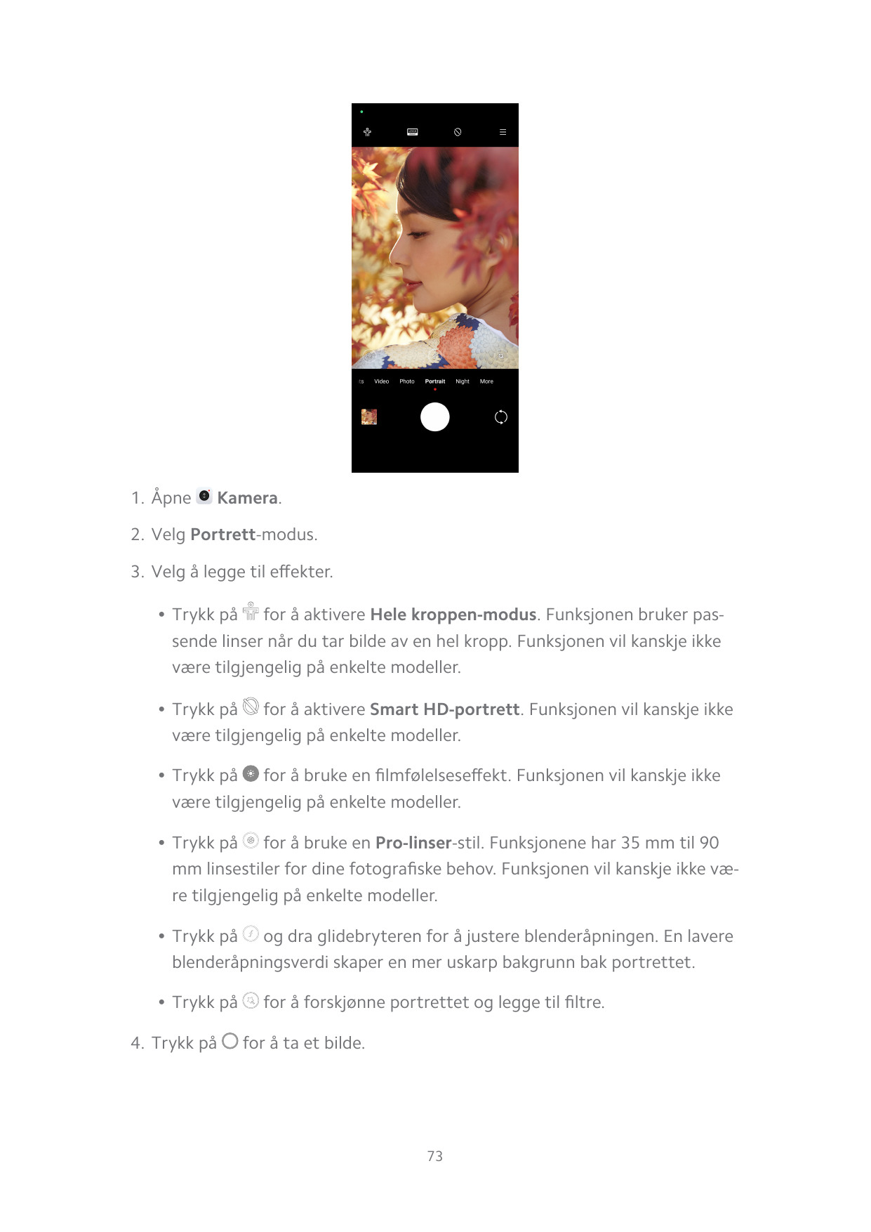 1. ÅpneKamera.2. Velg Portrett-modus.3. Velg å legge til effekter.• Trykk på for å aktivere Hele kroppen-modus. Funksjonen bruke