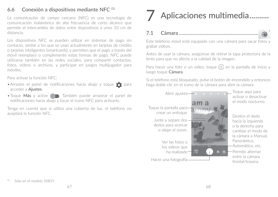 6.6Conexión a dispositivos mediante NFC (1)La comunicación de campo cercano (NFC) es una tecnología decomunicación inalámbrica d