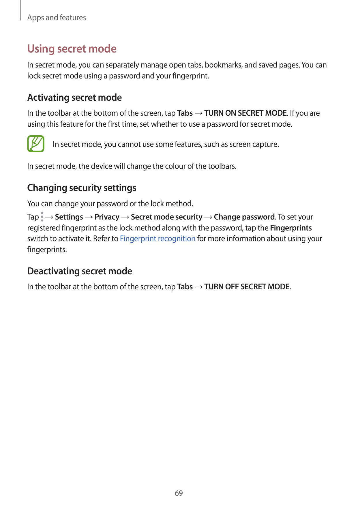 Apps and featuresUsing secret modeIn secret mode, you can separately manage open tabs, bookmarks, and saved pages. You canlock s