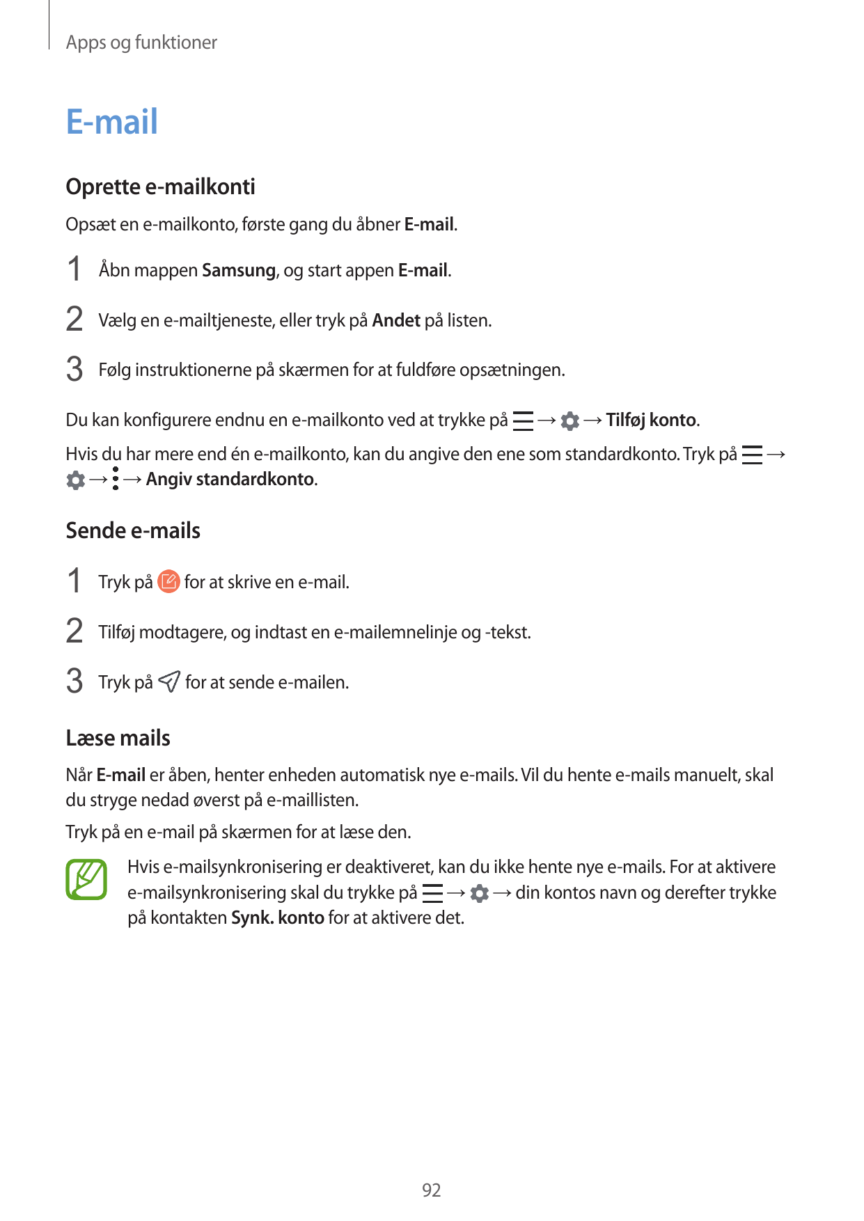 Apps og funktionerE-mailOprette e-mailkontiOpsæt en e-mailkonto, første gang du åbner E-mail.1 Åbn mappen Samsung, og start appe