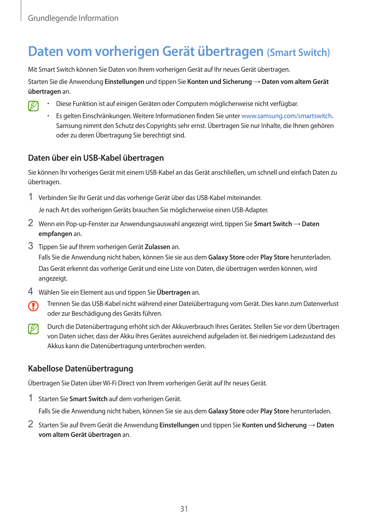Grundlegende InformationDaten vom vorherigen Gerät übertragen (Smart Switch)Mit Smart Switch können Sie Daten von Ihrem vorherig