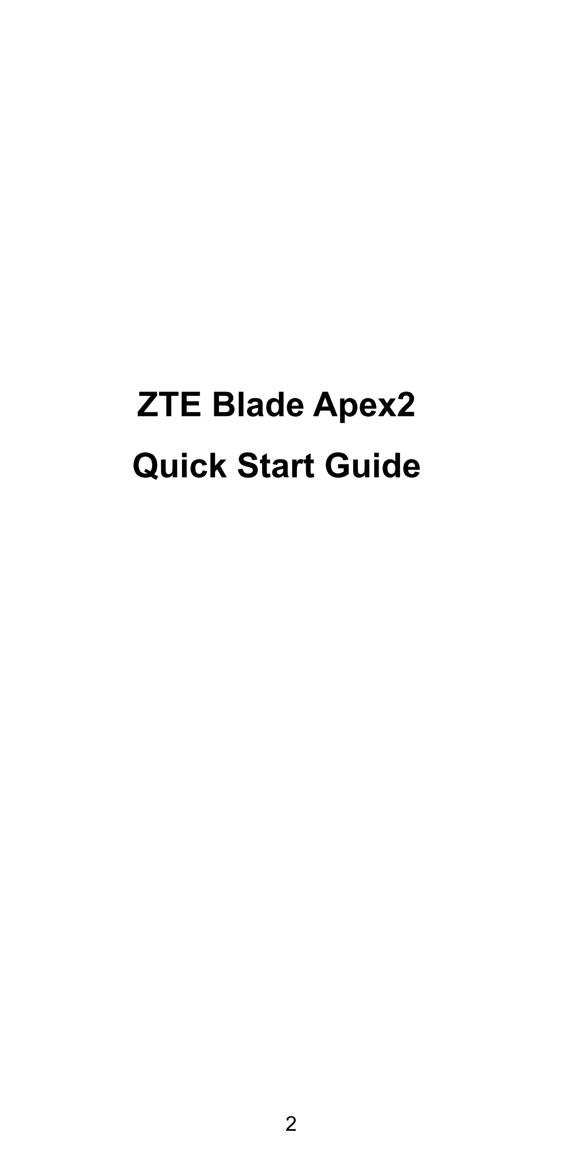 ZTE Blade Apex2
Quick Start Guide
2
