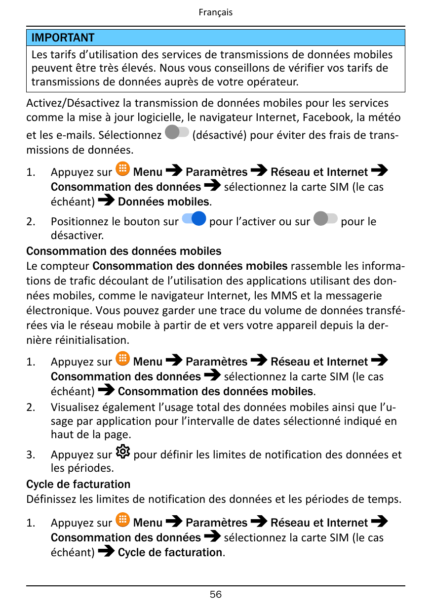 FrançaisIMPORTANTLes tarifs d’utilisation des services de transmissions de données mobilespeuvent être très élevés. Nous vous co