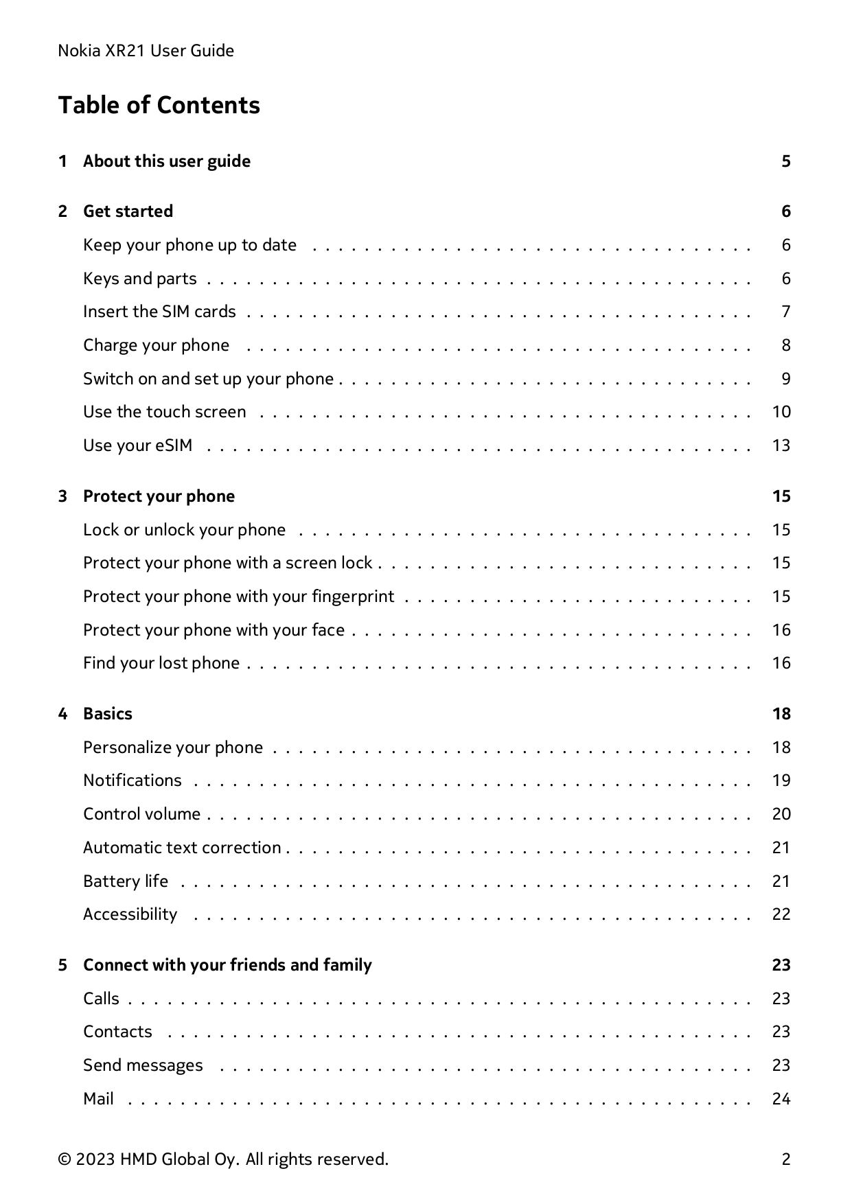 Nokia XR21 User GuideTable of Contents1 About this user guide52 Get started6Keep your phone up to date . . . . . . . . . . . . .