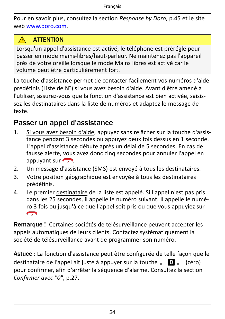 FrançaisPour en savoir plus, consultez la section Response by Doro, p.45 et le siteweb www.doro.com.ATTENTIONLorsqu'un appel d'a