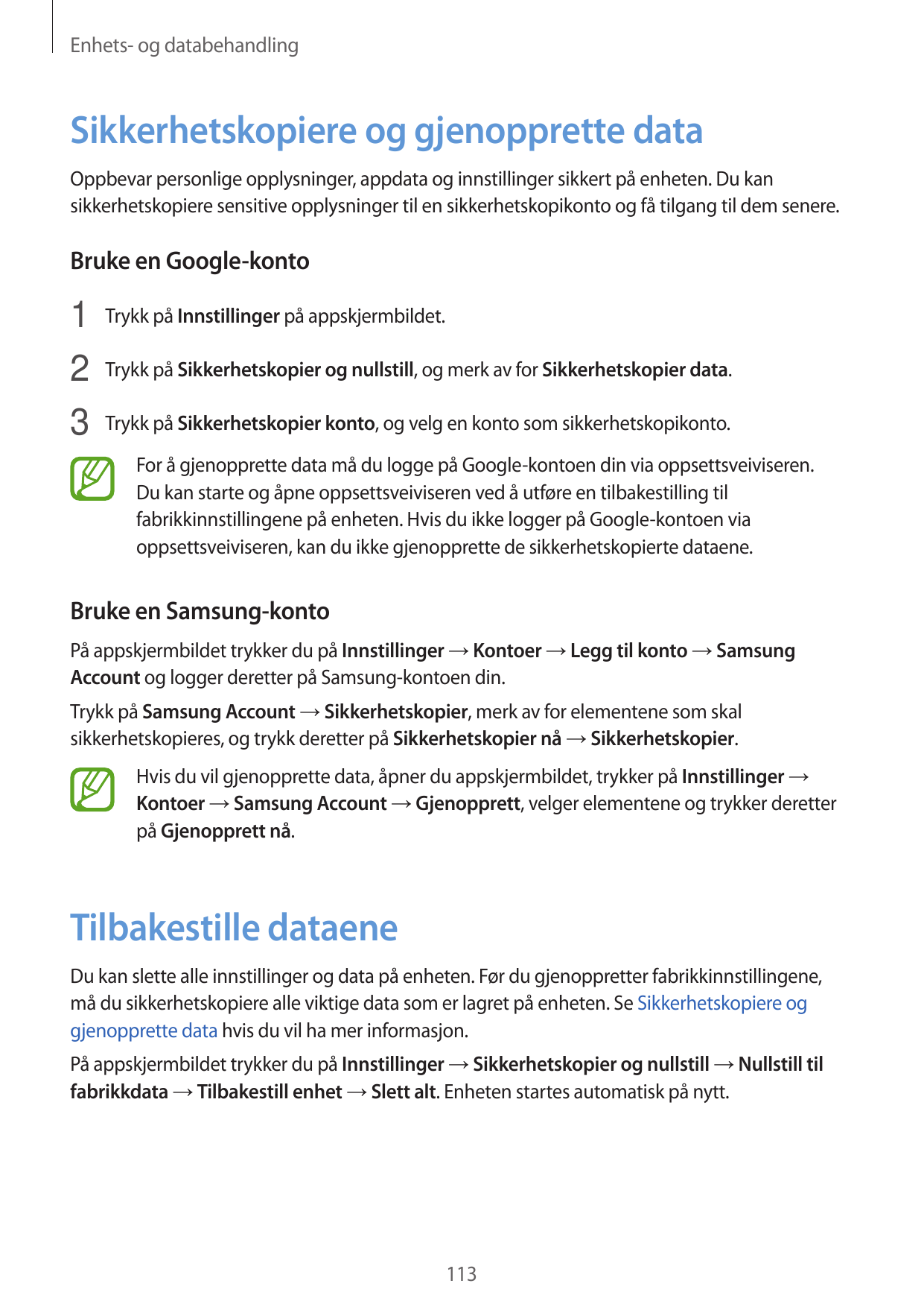 Enhets- og databehandlingSikkerhetskopiere og gjenopprette dataOppbevar personlige opplysninger, appdata og innstillinger sikker