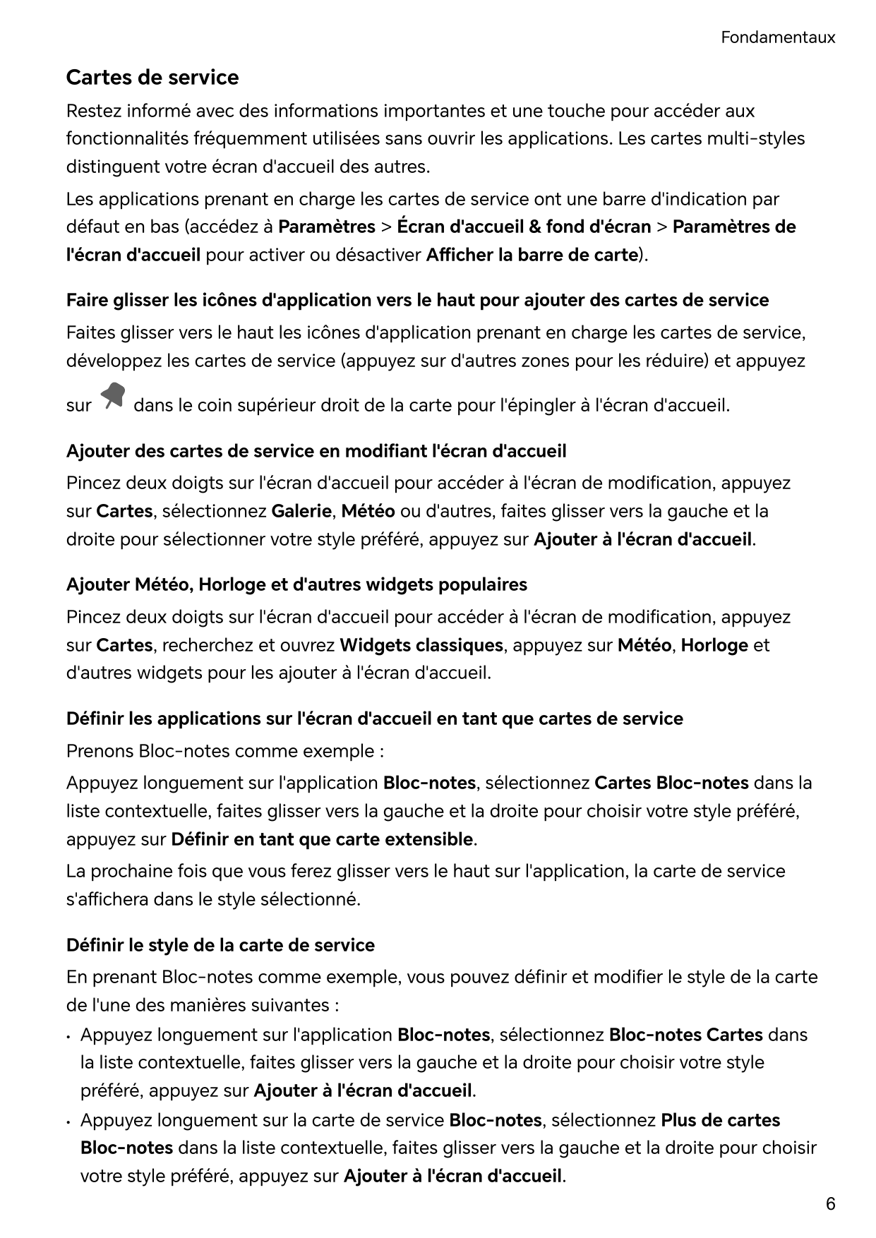 FondamentauxCartes de serviceRestez informé avec des informations importantes et une touche pour accéder auxfonctionnalités fréq