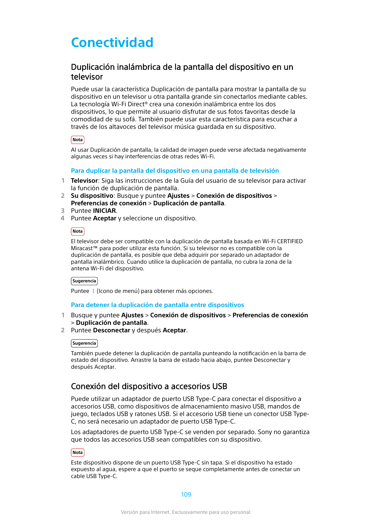 ConectividadDuplicación inalámbrica de la pantalla del dispositivo en untelevisorPuede usar la característica Duplicación de pan