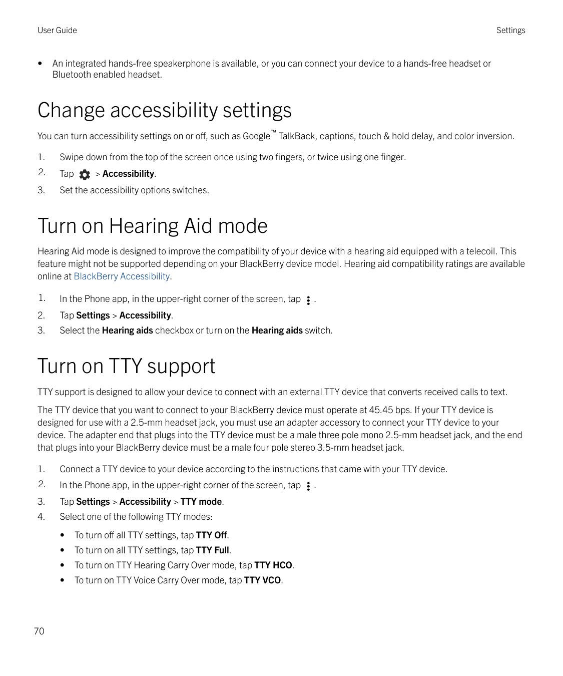 User Guide•SettingsAn integrated hands-free speakerphone is available, or you can connect your device to a hands-free headset or