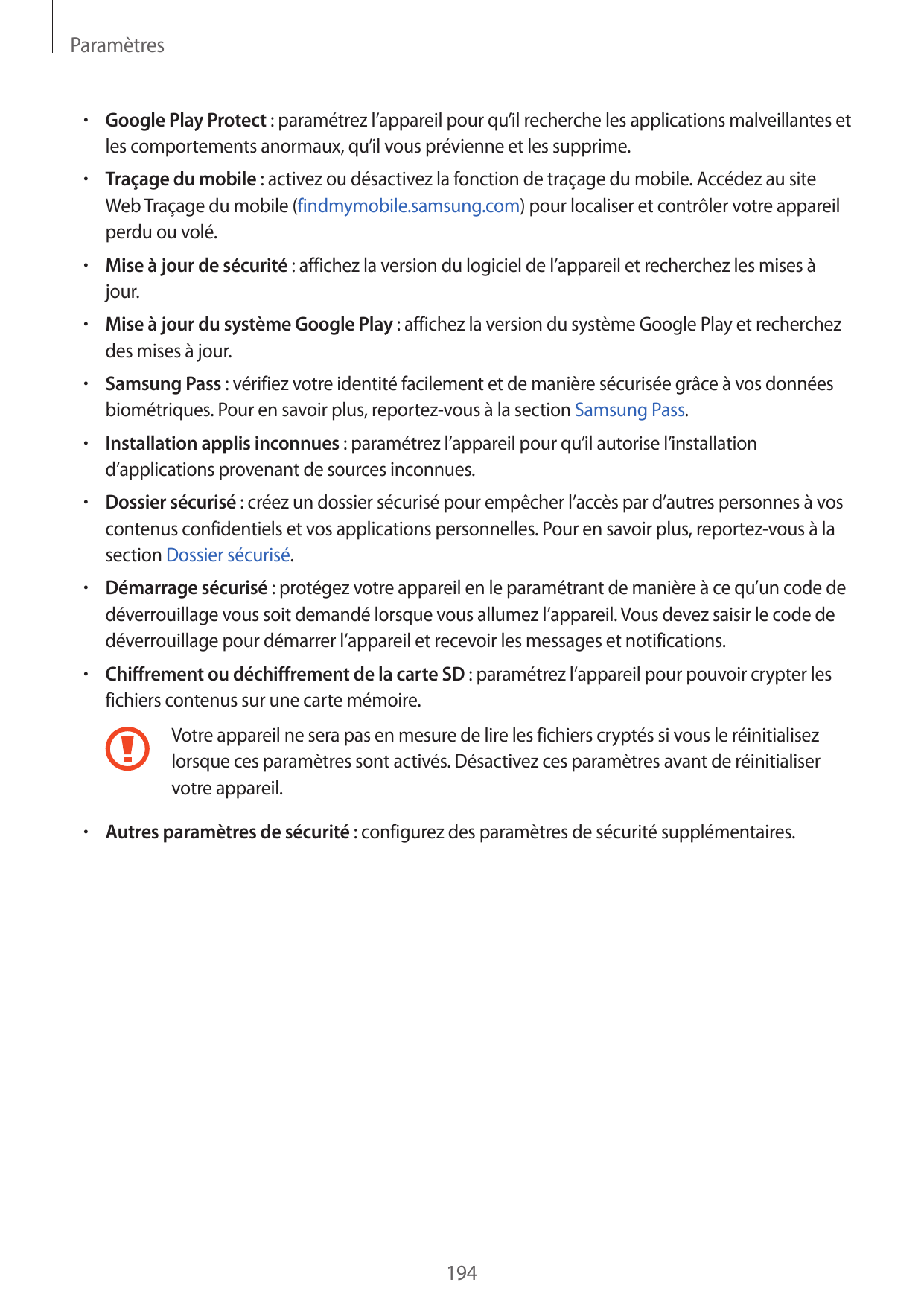 Paramètres• Google Play Protect : paramétrez l’appareil pour qu’il recherche les applications malveillantes etles comportements 
