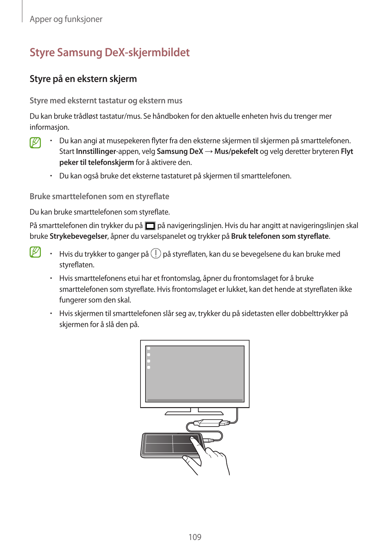 Apper og funksjonerStyre Samsung DeX-skjermbildetStyre på en ekstern skjermStyre med eksternt tastatur og ekstern musDu kan bruk