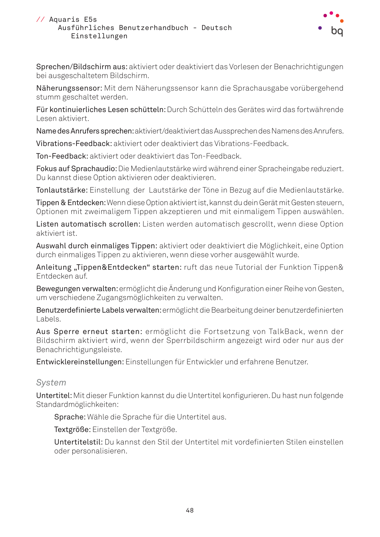// Aquaris E5sAusführliches Benutzerhandbuch - DeutschEinstellungenSprechen/Bildschirm aus: aktiviert oder deaktiviert das Vorle