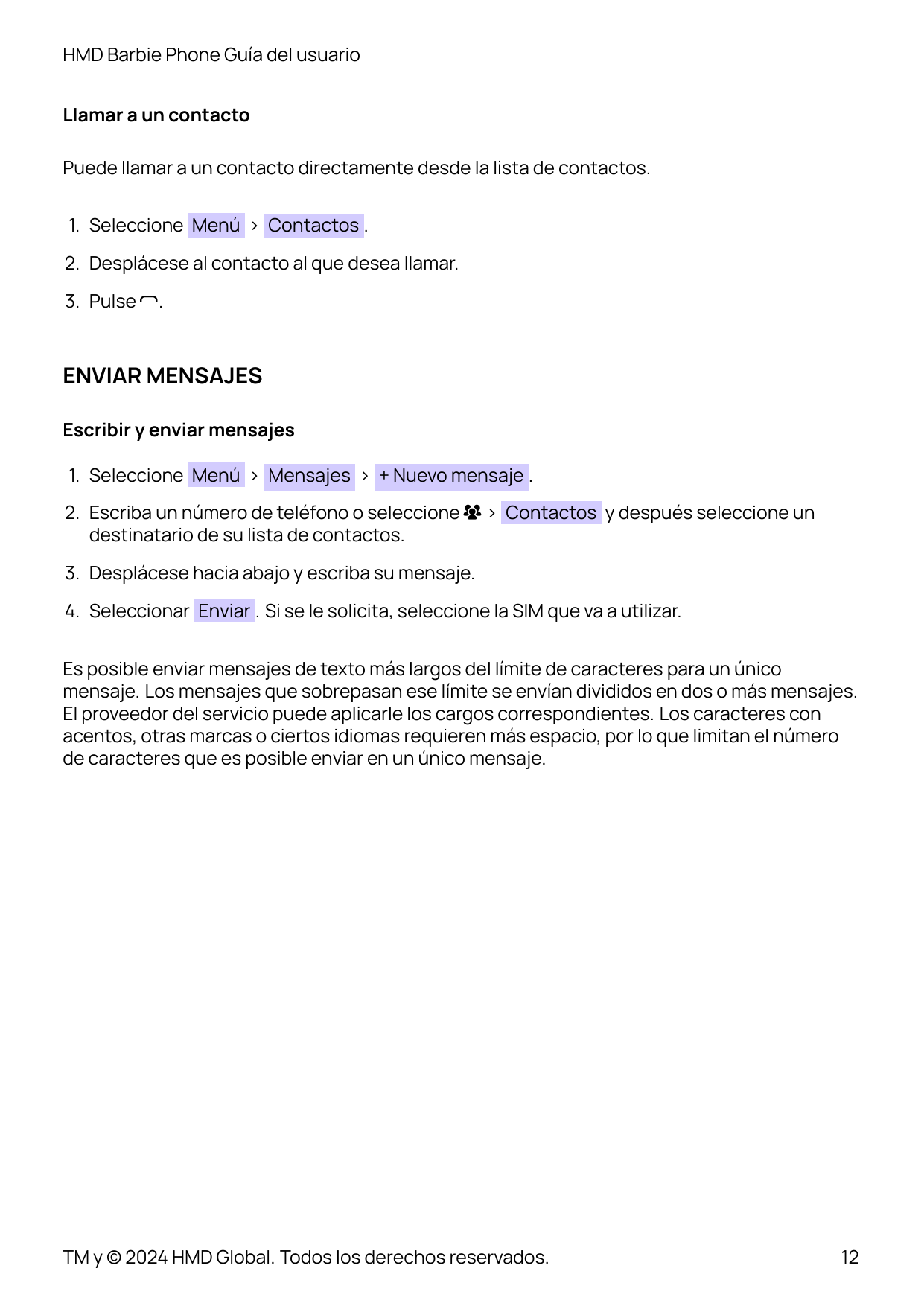 HMD Barbie Phone Guía del usuarioLlamar a un contactoPuede llamar a un contacto directamente desde la lista de contactos.1. Sele