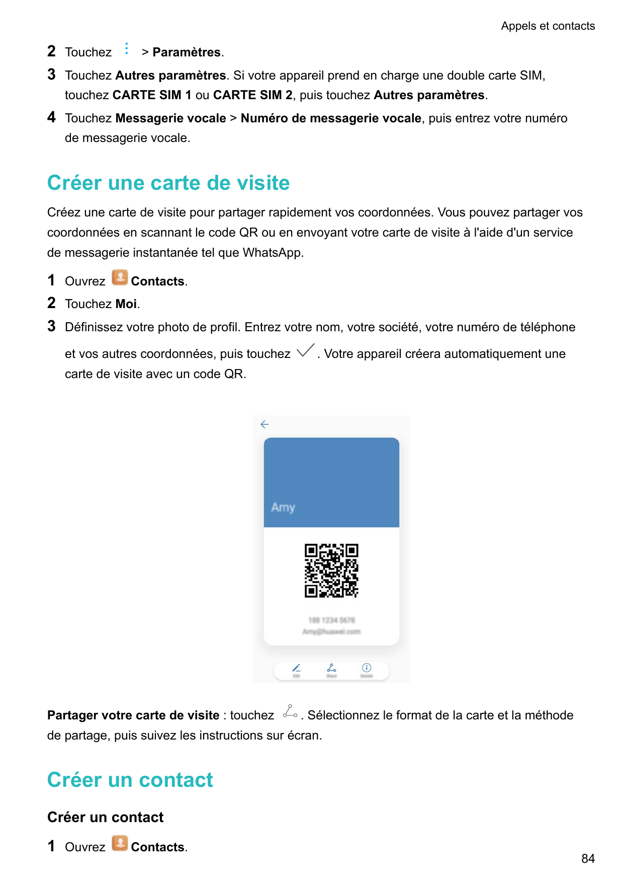 Appels et contacts23Touchez> Paramètres.Touchez Autres paramètres. Si votre appareil prend en charge une double carte SIM,touche