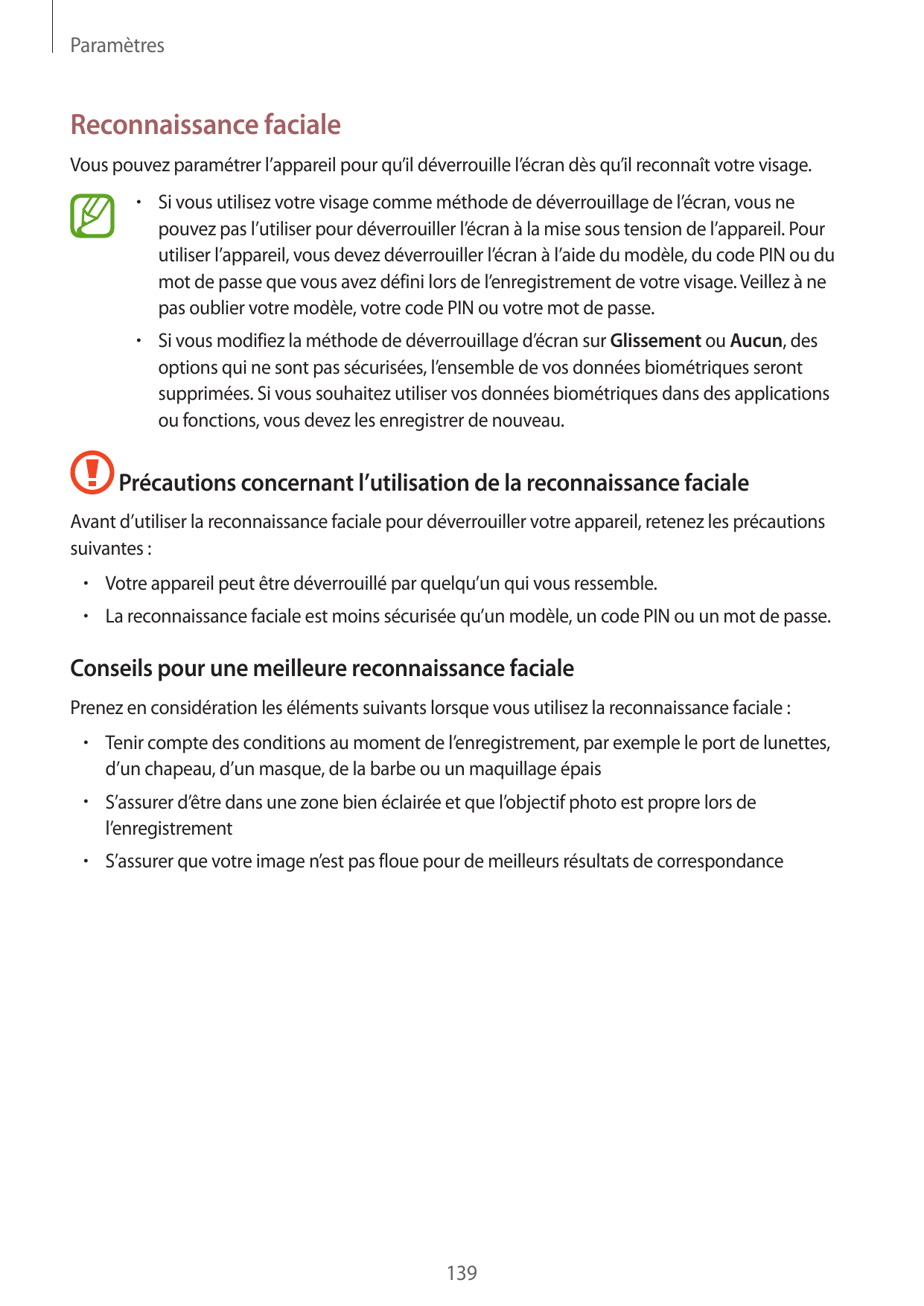 ParamètresReconnaissance facialeVous pouvez paramétrer l’appareil pour qu’il déverrouille l’écran dès qu’il reconnaît votre visa