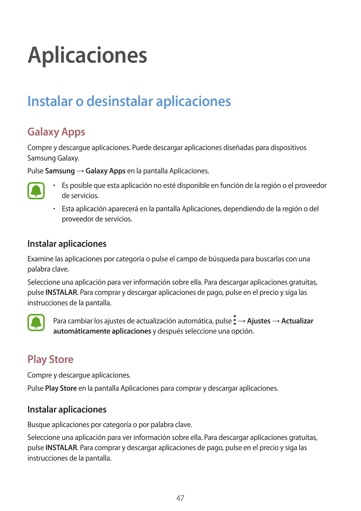 AplicacionesInstalar o desinstalar aplicacionesGalaxy AppsCompre y descargue aplicaciones. Puede descargar aplicaciones diseñada