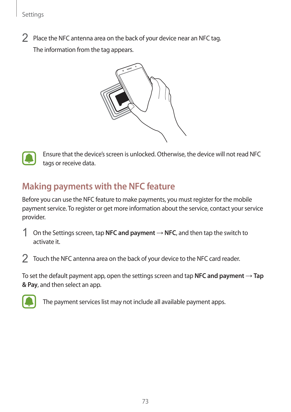 Settings2Place the NFC antenna area on the back of your device near an NFC tag.The information from the tag appears.Ensure that 