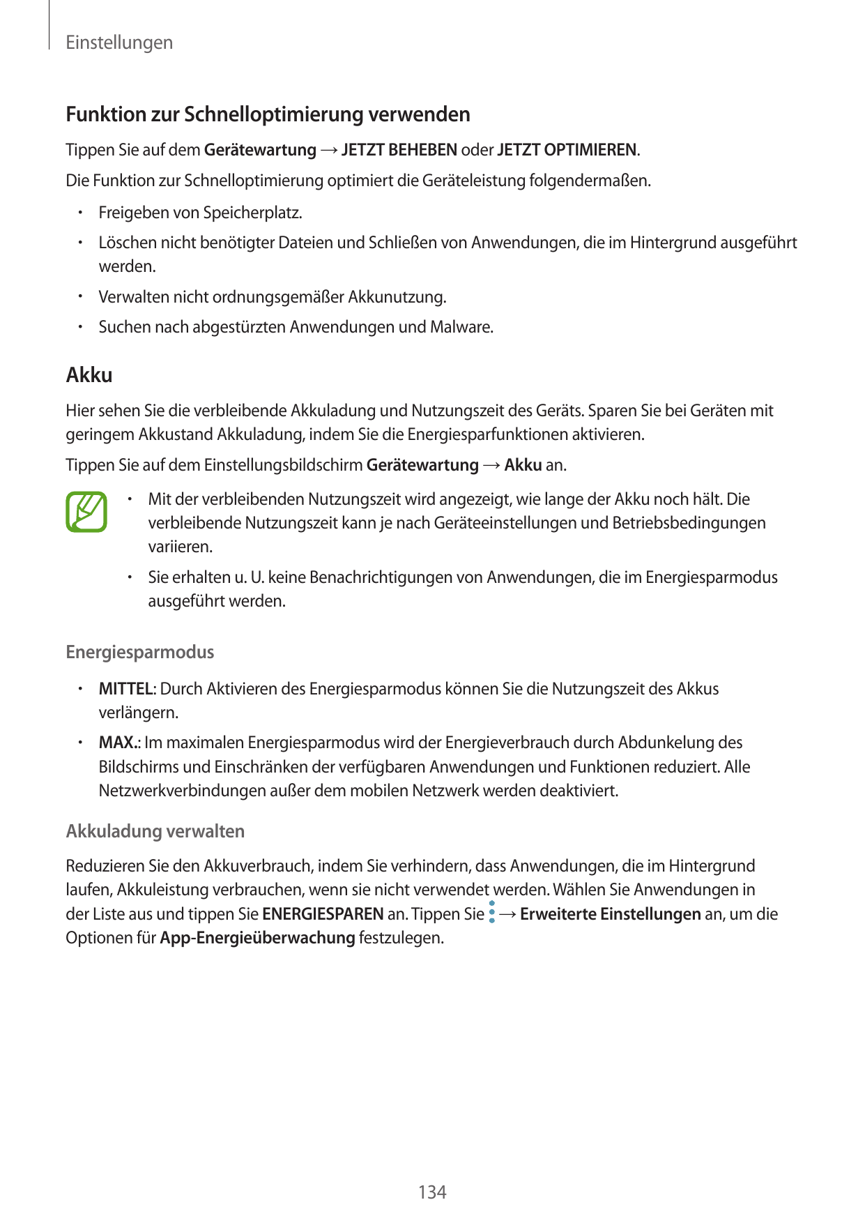 EinstellungenFunktion zur Schnelloptimierung verwendenTippen Sie auf dem Gerätewartung → JETZT BEHEBEN oder JETZT OPTIMIEREN.Die