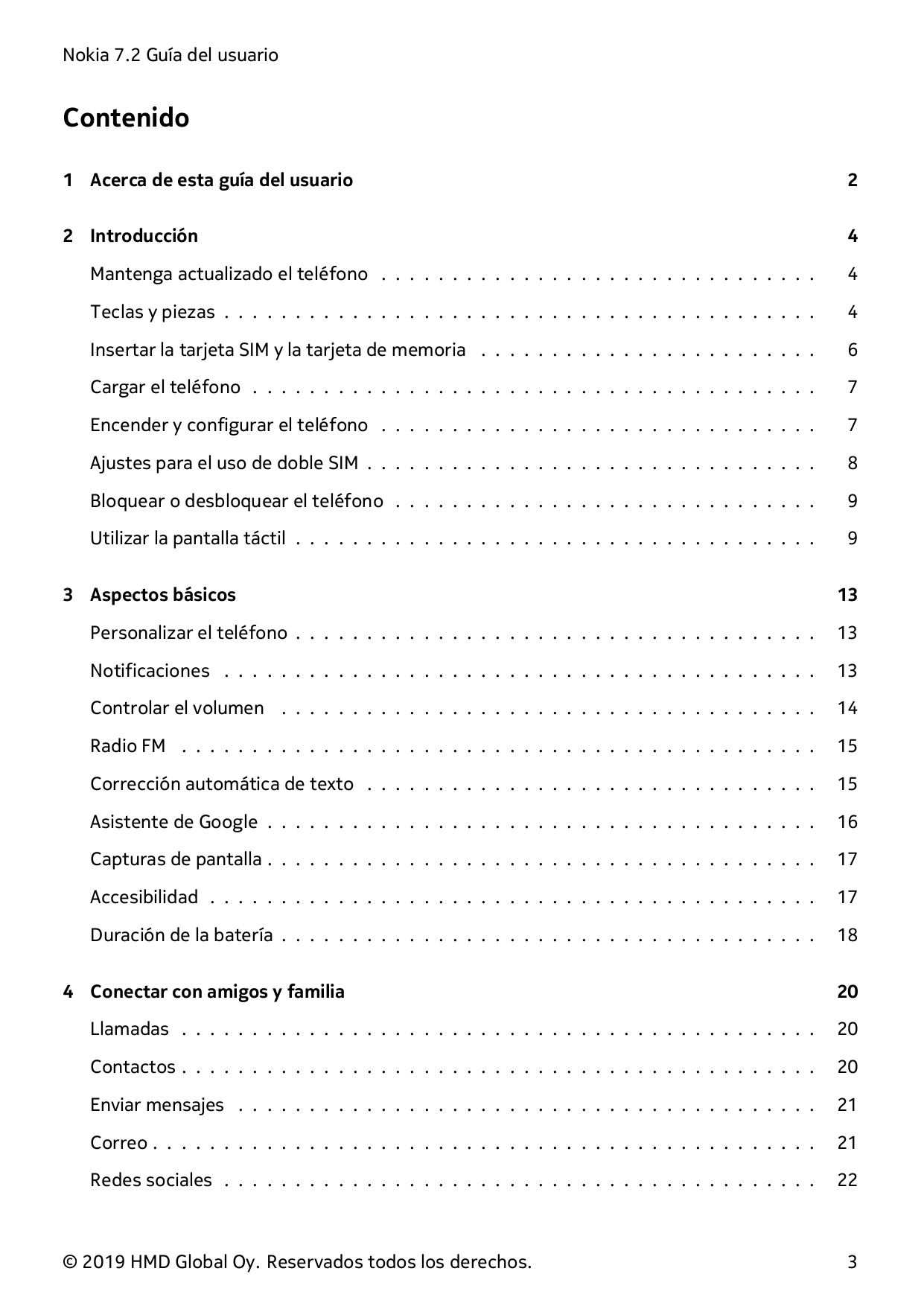 Nokia 7.2 Guía del usuarioContenido1 Acerca de esta guía del usuario22 Introducción4Mantenga actualizado el teléfono . . . . . .