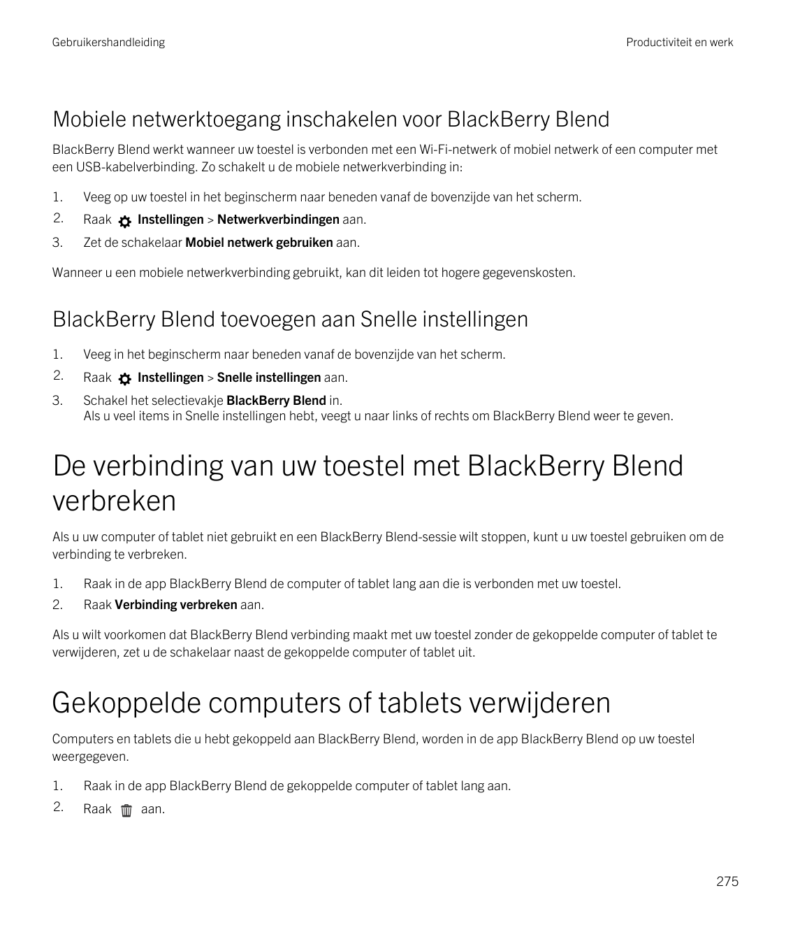 GebruikershandleidingProductiviteit en werkMobiele netwerktoegang inschakelen voor BlackBerry BlendBlackBerry Blend werkt wannee