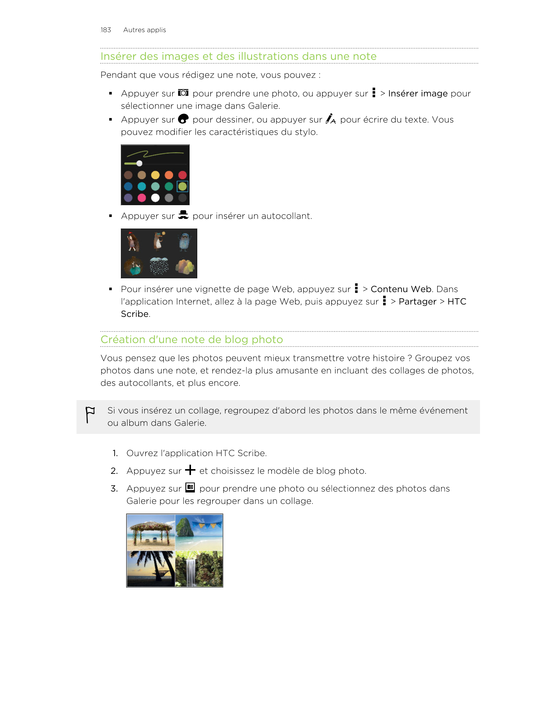 183      Autres applis
Insérer des images et des illustrations dans une note
Pendant que vous rédigez une note, vous pouvez :
§ 