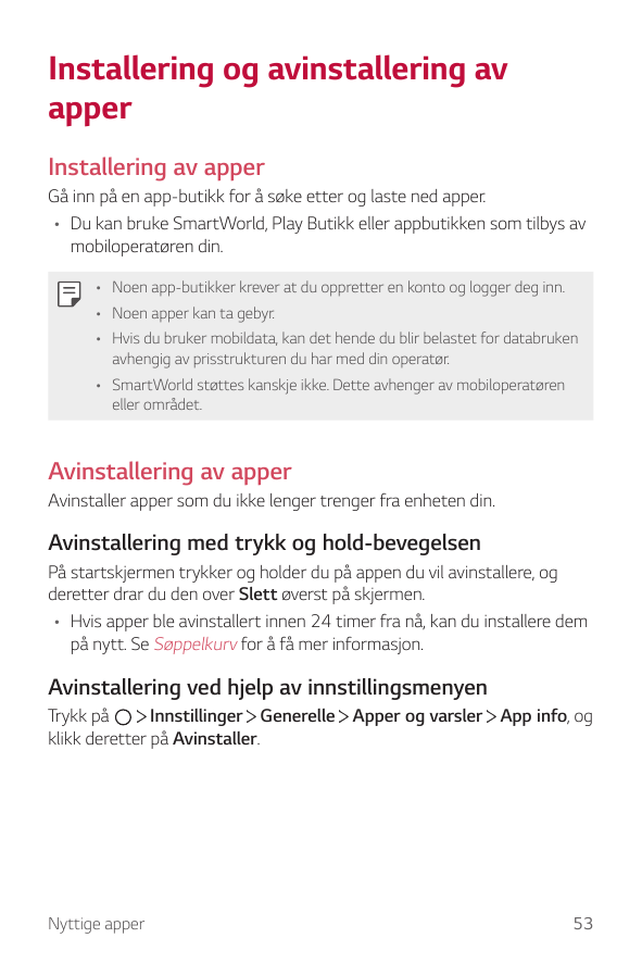 Installering og avinstallering avapperInstallering av apperGå inn på en app-butikk for å søke etter og laste ned apper.• Du kan 