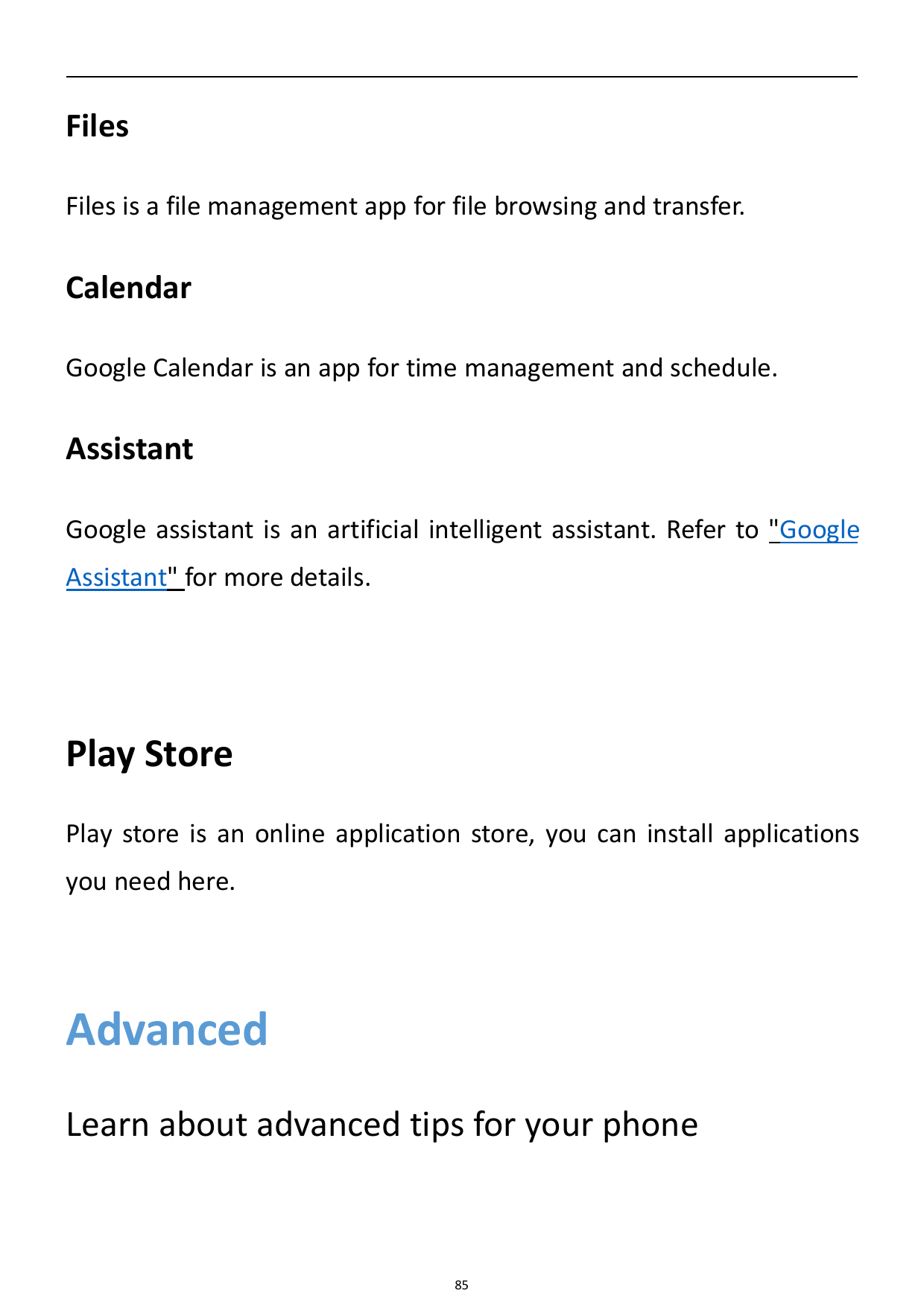 FilesFiles is a file management app for file browsing and transfer.CalendarGoogle Calendar is an app for time management and sch