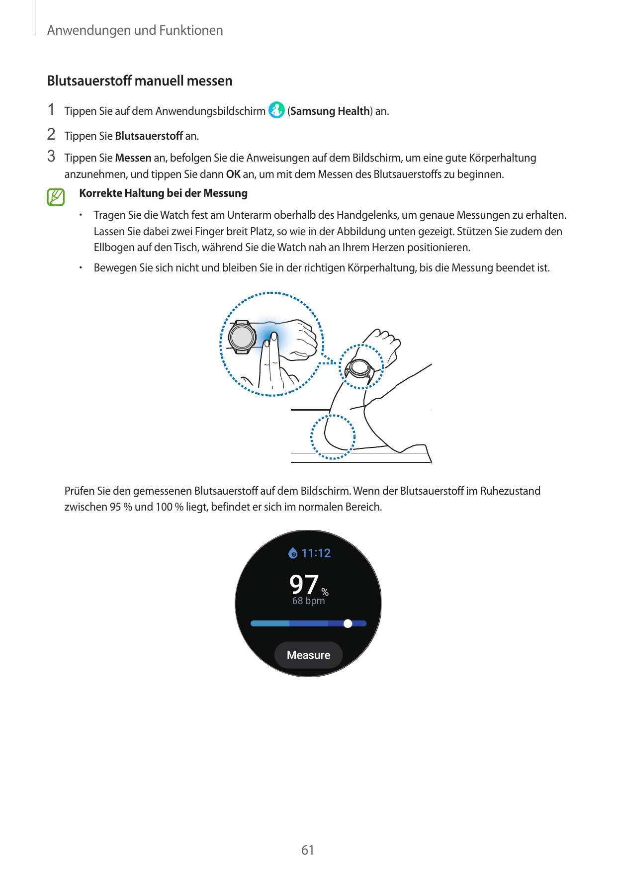 Anwendungen und FunktionenBlutsauerstoff manuell messen1 Tippen Sie auf dem Anwendungsbildschirm(Samsung Health) an.2 Tippen Sie