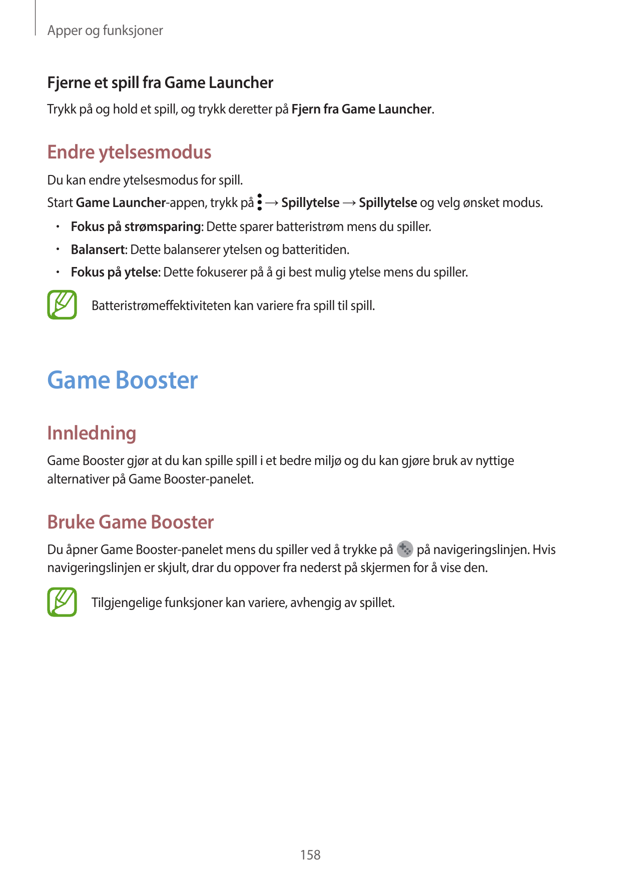 Apper og funksjonerFjerne et spill fra Game LauncherTrykk på og hold et spill, og trykk deretter på Fjern fra Game Launcher.Endr