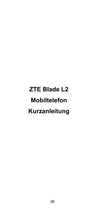 ZTE Blade L2MobiltelefonKurzanleitung36