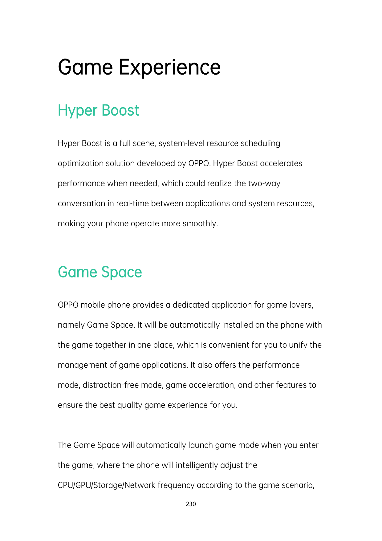 Game ExperienceHyper BoostHyper Boost is a full scene, system-level resource schedulingoptimization solution developed by OPPO. 