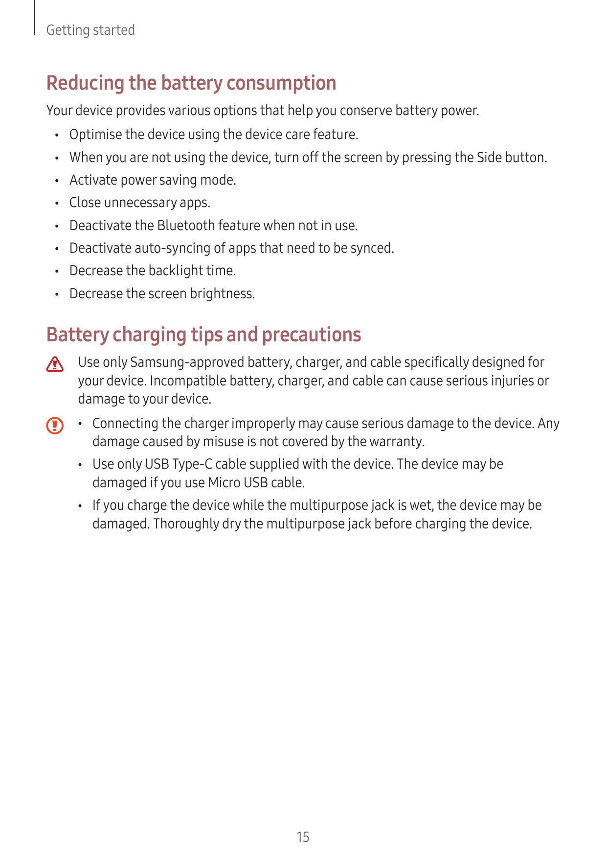 Getting startedReducing the battery consumptionYour device provides various options that help you conserve battery power.•Optimi