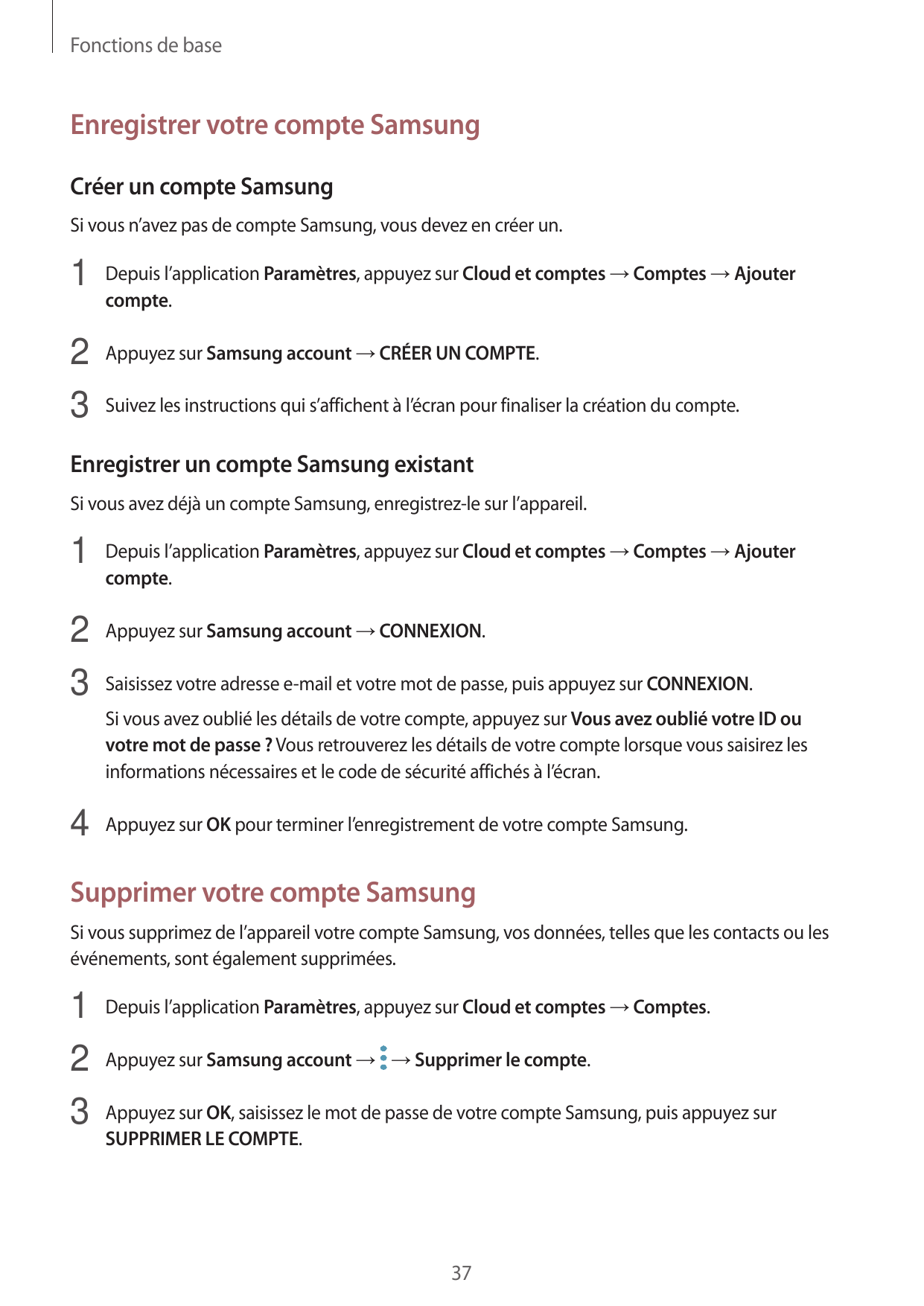 Fonctions de baseEnregistrer votre compte SamsungCréer un compte SamsungSi vous n’avez pas de compte Samsung, vous devez en crée
